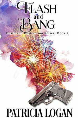 Flash and Bang by Patricia Logan