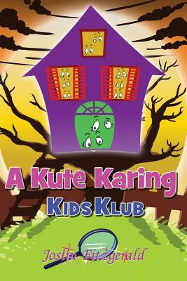 A Kute Karing Kids Klub by Joslin Fitzgerald