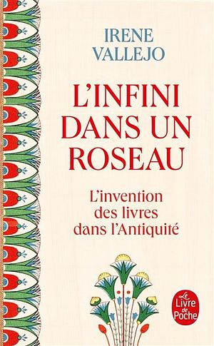 L'infini dans un roseau : l'invention des livres dans l'Antiquité by Irene Vallejo