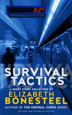 Survival Tactics: Expanded Edition by Elizabeth Bonesteel, Elizabeth Bonesteel