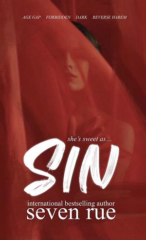 Sin: A Dark Reverse Harem & Age Gap Novel by Seven Rue