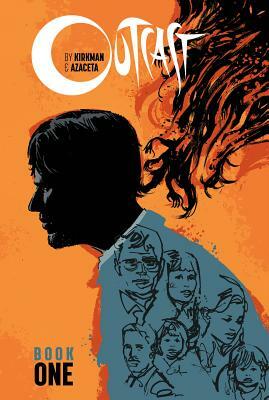 Outcast by Kirkman & Azaceta Book 1 by Robert Kirkman