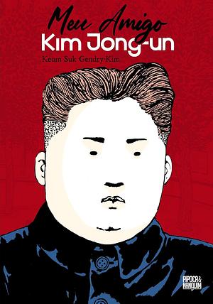 Meu Amigo Kim Jong-un (Graphic novel - Volume único) by Bruno Zago, Gabriela Kato