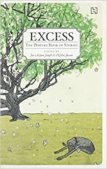 Excess: The Tehelka Book of Short Stories by Jai Arjun Singh, Nisha Susan