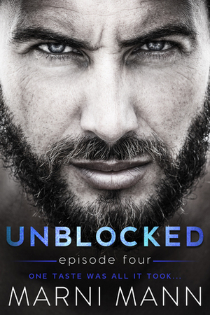 Unblocked - Episode Four by Marni Mann