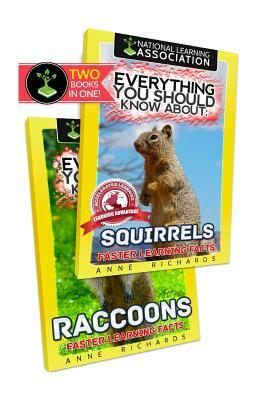 Everything You Should Know About: Squirrels and Raccoons by Anne Richards