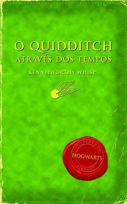 O Quidditch Através dos Tempos by J.K. Rowling, Kennilworthy Whisp, Isabel Nunes