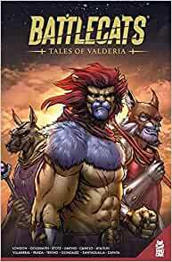 Battlecats Tales of Valderia by Maria Santaolalla, Michael Camelo, Mark London, Chris Fernandez, Tekino, Giovanna T Orozco, Mauricio Villarreal