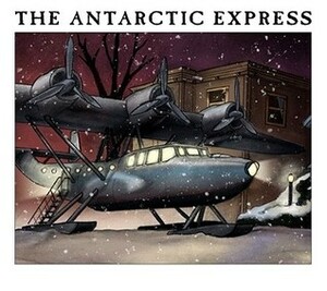 The Antarctic Express by Kenneth Hite, Christina Rodriguez