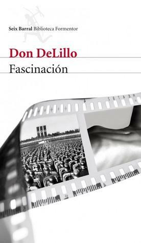 Fascinación by Don DeLillo