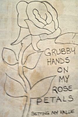 Grubby Hands On My Rose Petals: Setting My Value by Ruby Jirafa