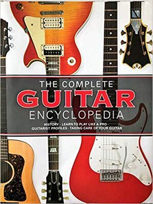 The Complete Guitar Encyclopedia Updated 2017 Edition by Parragon Books