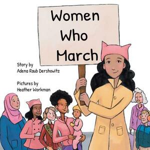 Women Who March by Adena Raub Dershowitz