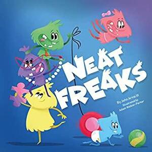 Neat Freaks by John Arvai III