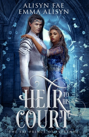 Heir to His Court by Alisyn Fae