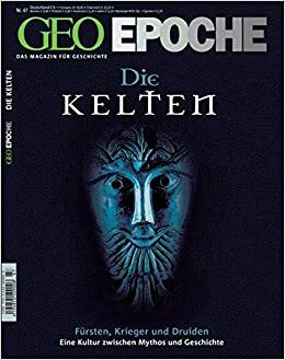 Geo Epoche Nr. 47 - Die Kelten by Michael Schaper