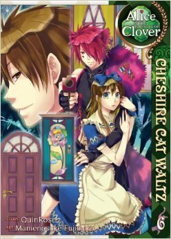 Alice in the Country of Clover: Cheshire Cat Waltz, Vol. 06 by QuinRose, Mamenosuke Fujimaru