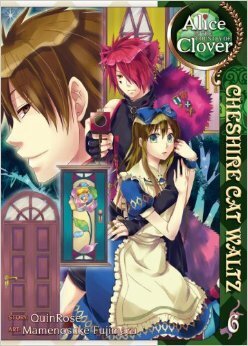 Alice in the Country of Clover: Cheshire Cat Waltz, Vol. 06 by Mamenosuke Fujimaru, QuinRose