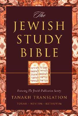 The Jewish Study Bible: Jewish Publication Society Tanakh Translation by Michael Fishbane, Marc Zvi Brettler, Adele Berlin