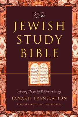 The Jewish Study Bible: Jewish Publication Society Tanakh Translation by Marc Zvi Brettler, Adele Berlin, Michael Fishbane