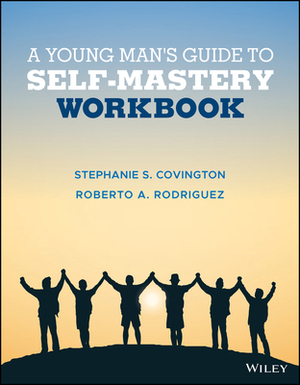 A Young Man's Guide to Self-Mastery, Community Edition, Journal by Roberto Rodriguez, Stephanie S. Covington