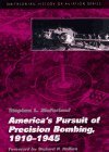 America's Pursuit of Precision Bombing, 1910-1945 by Stephen L. McFarland