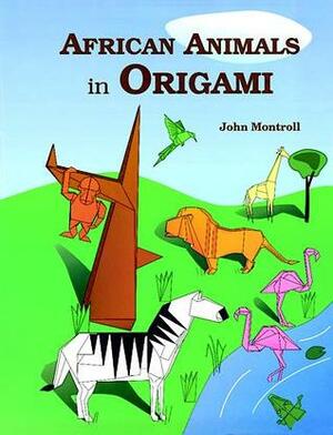 African Animals in Origami by John Montroll