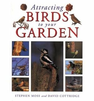 Attracting Birds to Your Garden by Stephen Moss