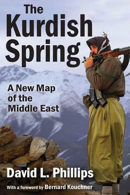 The Kurdish Spring: A New Map of the Middle East by David L. Phillips