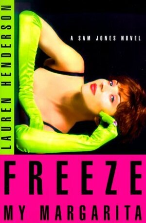 Freeze My Margarita by Lauren Henderson