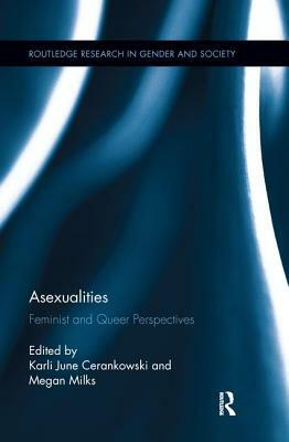 Asexualities: Feminist and Queer Perspectives by 
