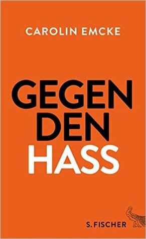 Gegen den Hass by Carolin Emcke