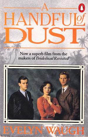 A Handful Of Dust by Evelyn Waugh
