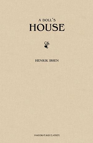 A Doll's House by Henrik Ibsen