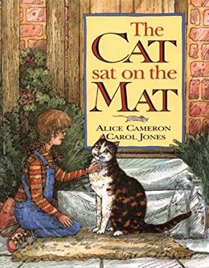 The Cat Sat on the Mat by Carol Jones, Alice Cameron