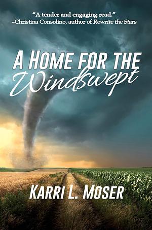 A Home for the Windswept by Karri L. Moser, Karri L. Moser