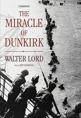 The Miracle of Dunkirk by Walter Lord