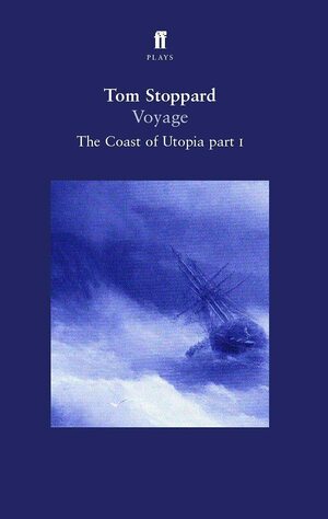 Voyage: The Coast of Utopia Play 1 by Tom Stoppard