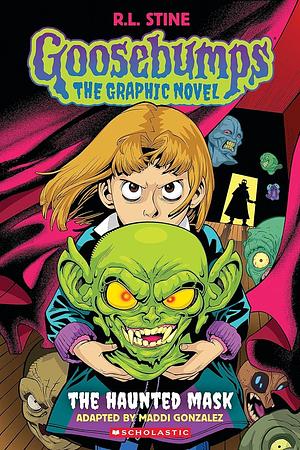 The Haunted Mask by Maddi Gonzalez, R.L. Stine