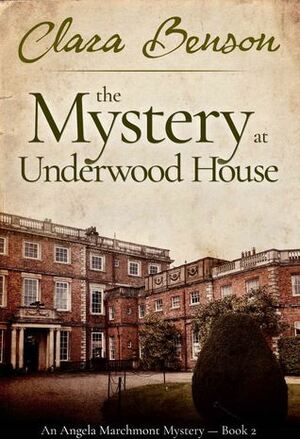 The Mystery at Underwood House by Clara Benson