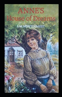 Anne's House of Dreams Illustrated by L.M. Montgomery