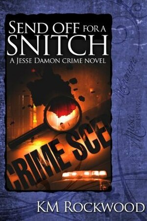 Sendoff for a Snitch by K.M. Rockwood