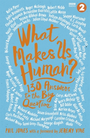 What Makes Us Human?: 130 answers to the big question by Jeremy Vine