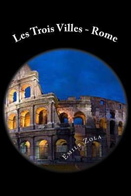 Les Trois Villes - Rome by Émile Zola