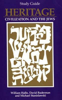 Heritage: Civilization and the Jews: Study Guide by William W. Hallo