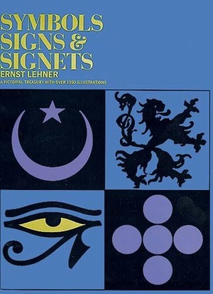 Symbols, Signs and Signets by Ernst Lehner