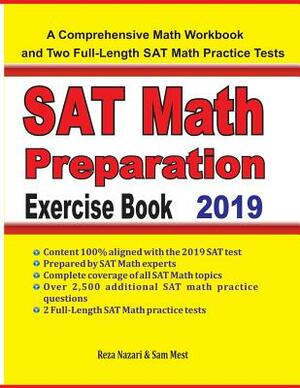 SAT Math Preparation Exercise Book: A Comprehensive Math Workbook and Two Full-Length SAT Math Practice Tests by Sam Mest, Reza Nazari