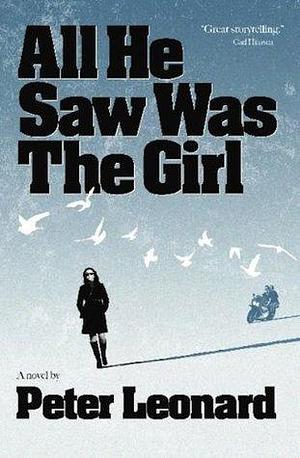 All He Saw Was The Girl by Peter Leonard, Peter Leonard