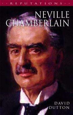 Neville Chamberlain by David Dutton