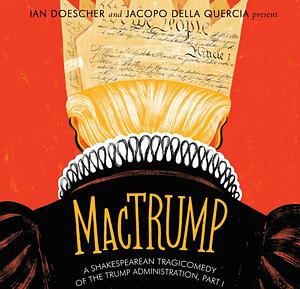 MacTrump by Ian Doescher, Jacopo della Quercia